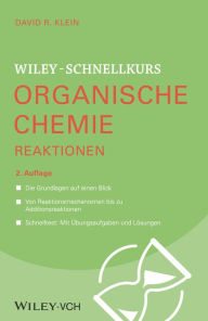 Title: Wiley-Schnellkurs Organische Chemie II Reaktionen, Author: David R. Klein
