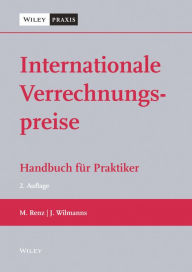 Title: Internationale Verrechnungspreise: Handbuch für Praktiker, Author: Martin Renz