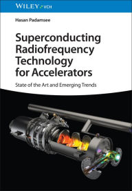 Title: Superconducting Radiofrequency Technology for Accelerators: State of the Art and Emerging Trends, Author: Hasan Padamsee