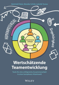 Title: Wertschätzende Teamentwicklung: Tools für eine erfolgreiche Zusammenarbeit in einer komplexen Arbeitswelt, Author: Reinhold Pabst