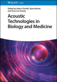 Title: Acoustic Technologies in Biology and Medicine, Author: Adem Ozcelik