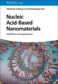 Title: Nucleic Acid-Based Nanomaterials: Stabilities and Applications, Author: Yunfeng Lin