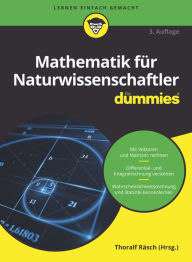 Title: Mathematik für Naturwissenschaftler für Dummies, Author: Thoralf Räsch