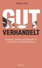 Gut verhandelt: Strategien, Taktiken und Methoden für erfolgreiche Verhandlungsführung