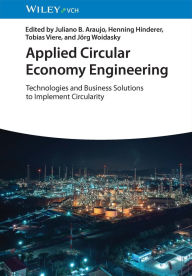 Title: Applied Circular Economy Engineering: Technologies and Business Solutions to Implement Circularity, Author: Juliano B. Araujo