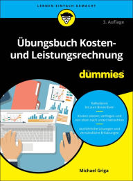Title: Übungsbuch Kosten- und Leistungsrechnung für Dummies, Author: Michael Griga
