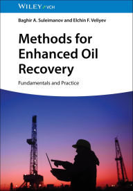 Title: Methods for Enhanced Oil Recovery: Fundamentals and Practice, Author: Baghir A. Suleimanov