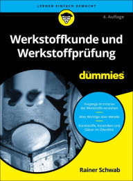 Title: Werkstoffkunde und Werkstoffprüfung für Dummies, Author: Rainer Schwab