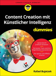 Title: Content Creation mit Künstlicher Intelligenz für Dummies, Author: Rafael Bujotzek