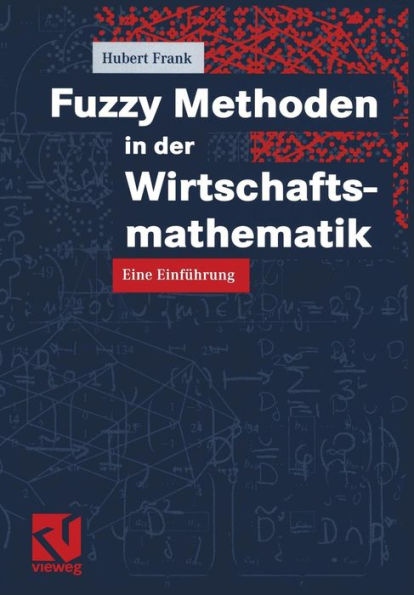 Fuzzy Methoden in der Wirtschaftsmathematik: Eine Einführung