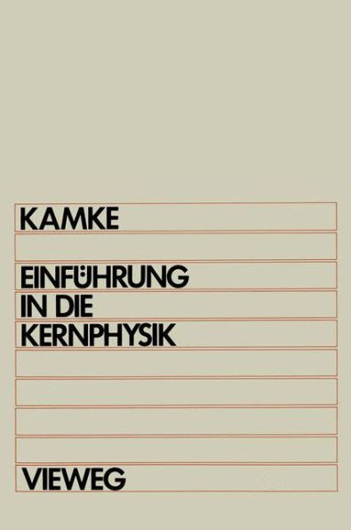 Einführung in die Kernphysik: Für Physiker und Ingenieure im Hauptstudium