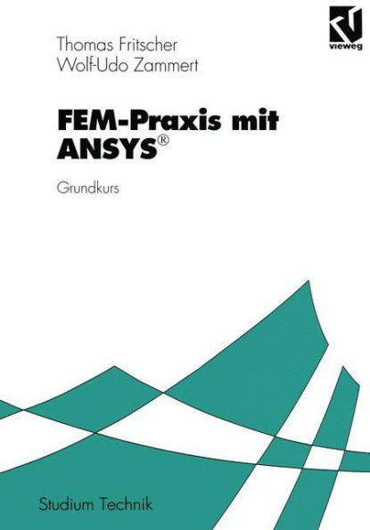 FEM-Praxis mit ANSYS®: Grundkurs