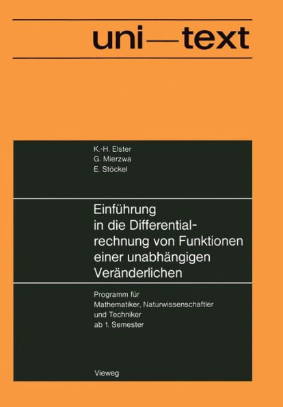 Einführung in die Differentialrechnung von Funktionen einer unabhängigen Veränderlichen: Programm für Mathematiker, Naturwissenschaftler und Techniker ab 1. Semester