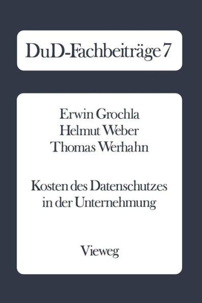 Kosten des Datenschutzes in der Unternehmung: Qualitative und quantitative Ergebnisse einer empirischen Untersuchung in der Bundesrepublik Deutschland