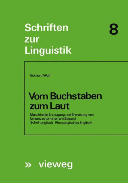 Vom Buchstaben zum Laut: Maschinelle Erzeugung und Erprobung von Umsetzautomaten am Beispiel Schriftenglisch - Phonologisches Englisch