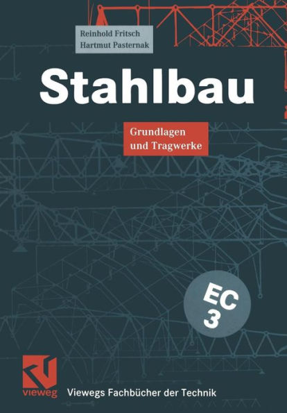 Stahlbau: Grundlagen und Tragwerke