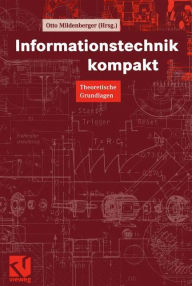 Title: Informationstechnik kompakt: Theoretische Grundlagen, Author: Otto Mildenberger
