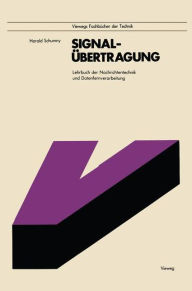 Title: Signalübertragung: Lehrbuch der Nachrichtentechnik und Datenfernverarbeitung, Author: Harald Schumny