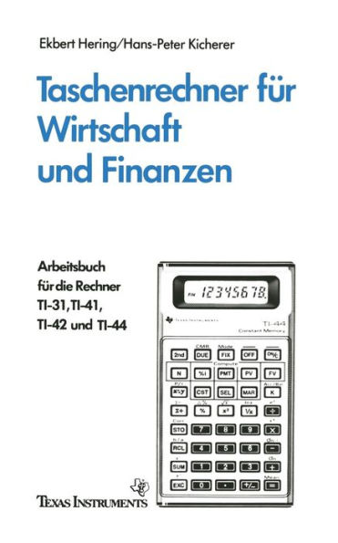 Taschenrechner für Wirtschaft und Finanzen: Arbeitsbuch für die Rechner TI-31, TI-41, TI-42 und TI-44