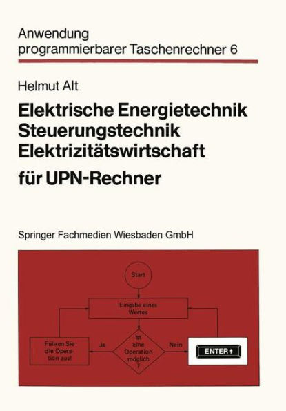 Elektrische Energietechnik, Steuerungstechnik, Elektrizitätswirtschaft für UPN-Rechner / Edition 1