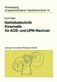 Title: Getriebetechnik Kinematik für AOS- und UPN-Rechner, Author: Kurt Hain