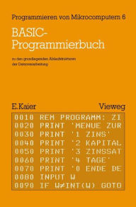 Title: BASIC-Programmierbuch: zu den grundlegenden Ablaufstrukturen der Datenverarbeitung, Author: Ekkehard Kaier