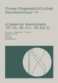 Title: Allgemeine Anwendungen (TI-59, HP-41 C, FX-602 P): Zeichnen - Sortieren - Rechnen, Elektrotechnik, Chemie, Bauwesen, Kleinkredite, Author: Norbert Hoffmann