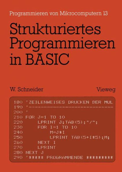 Strukturiertes Programmieren in BASIC: Eine Einführung mit zahlreichen Beispielen