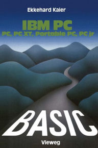 Title: BASIC-Wegweiser für IBM PC, PC XT, Portable PC und PCjr, Author: Ekkehard Kaier