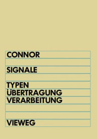 Title: Signale: Typen, Übertragung und Verarbeitung elektrischer Signale, Author: Frank R. Connor