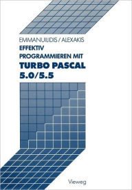 Title: Effektiv Programmieren mit Turbo Pascal 5.0/5.5, Author: Christos Emmanuilidis