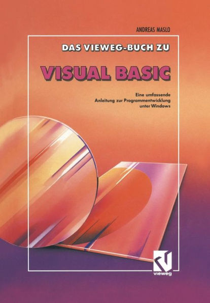Das Vieweg Buch zu Visual Basic: Eine umfassende Anleitung zur Programmentwicklung unter Windows