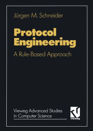 Title: Protocol engineering: A rule based approach / Edition 1, Author: Jürgen M. Schneider