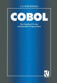 Title: COBOL - Das Handbuch für den professionellen Programmierer: Auf der Basis des ANSI-Standards unter Berücksichtigung der IBM-Erweiterungen unter VS COBOL II, Author: Erich H. Peter Roitzsch