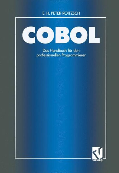 COBOL - Das Handbuch für den professionellen Programmierer: Auf der Basis des ANSI-Standards unter Berücksichtigung der IBM-Erweiterungen unter VS COBOL II