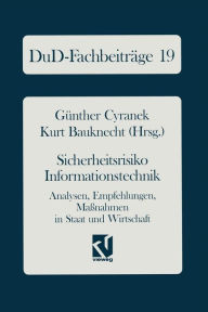 Title: Sicherheitsrisiko Informationstechnik: Analysen, Empfehlungen, Maßnahmen in Staat und Wirtschaft, Author: Günther Cyranek