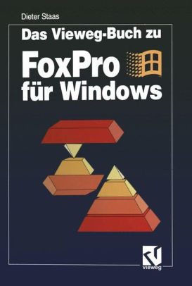 Das Vieweg Buch Zu Foxpro Fi R Windows By Dieter Staas Paperback