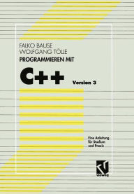 Title: Programmieren mit C++ Version 3: Eine Anleitung für Studium und Praxis, Author: Falko Bause