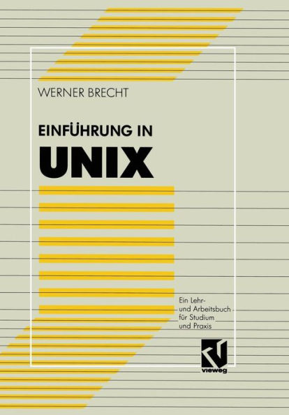 Einführung in UNIX: Ein Lehr- und Arbeitsbuch für Studium und Praxis