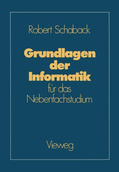 Grundlagen der Informatik: für das Nebenfachstudium