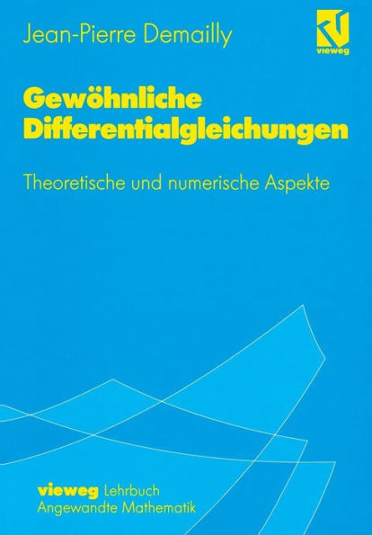 Gewöhnliche Differentialgleichungen: Theoretische und numerische Aspekte