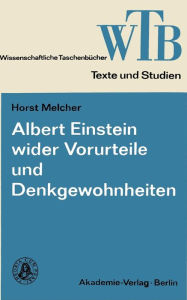 Title: Albert Einstein wider Vorurteile und Denkgewohnheiten, Author: Horst Melcher