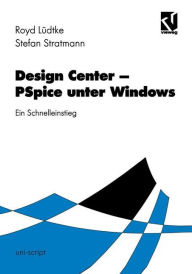 Title: Design Center ? PSpice unter Windows: Ein Leitfaden für den Schnelleinstieg, Author: Royd Lüdtke