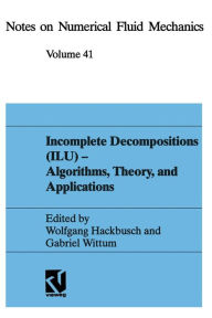 Title: Incomplete Decomposition (ILU) - Algorithms, Theory, and Applications: Proceedings of the Eighth GAMM-Seminar, Kiel, January 24-26, 1992, Author: Wolfgang Hackbusch