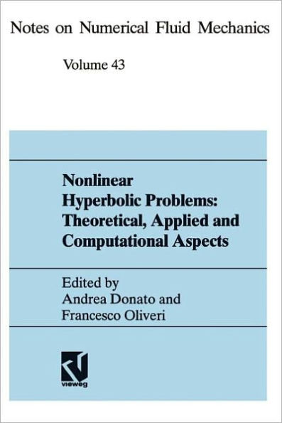 Nonlinear Hyperbolic Problems: Theoretical, Applied, and Computational Aspects: Proceedings of the Fourth International Conference on Hyperbolic Problems, Taormina, Italy, April 3 to 8, 1992