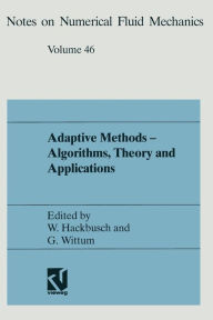 Title: Adaptive Methods - Algorithms, Theory and Applications: Proceedings of the Ninth GAMM-Seminar Kiel, January 22-24, 1993, Author: W. Hackbusch