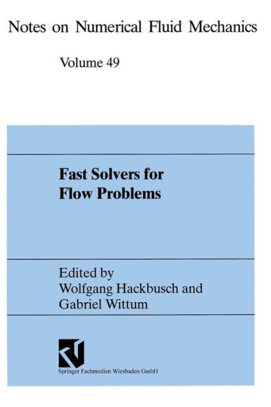 Fast Solvers for Flow Problems: Proceedings of the Tenth GAMM-Seminar Kiel, January 14-16, 1994