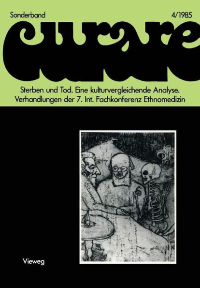 Sterben und Tod Eine kulturvergleichende Analyse: Verhandlungen der VII. Internationalen Fachkonferenz Ethnomedizin in Heidelberg, 5.-8.4.1984