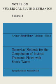 Title: Numerical Methods for the Computation of Inviscid Transonic Flows with Shock Waves: A GAMM Workshop, Author: Arthur Rizzi