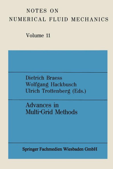 Advances in Multi-Grid Methods: Proceedings of the conference held in Oberwolfach, December 8 to 13, 1984